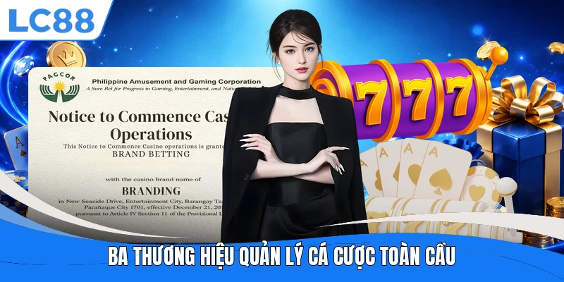 Ba thương hiệu quản lý cá cược toàn cầu 
