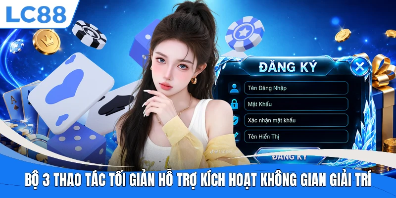 Bộ 3 thao tác tối giản hỗ trợ kích hoạt không gian giải trí