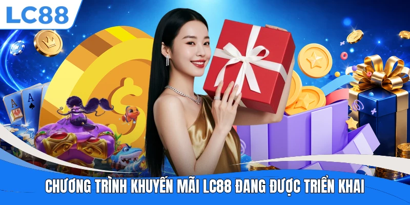 Chương trình khuyến mãi LC88 đang được triển khai