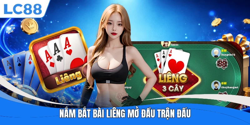 Nắm bắt bài Liêng mở đầu trận đấu