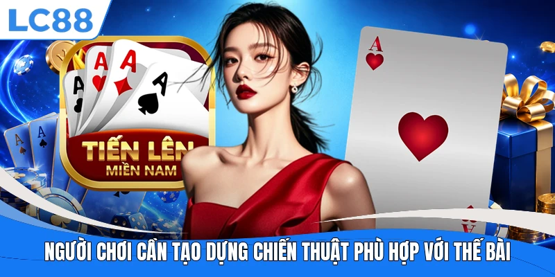 Người chơi cần tạo dựng chiến thuật phù hợp với thế bài