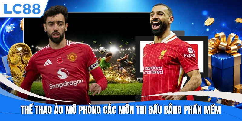 Thể thao ảo mô phỏng các môn thi đấu bằng phần mềm