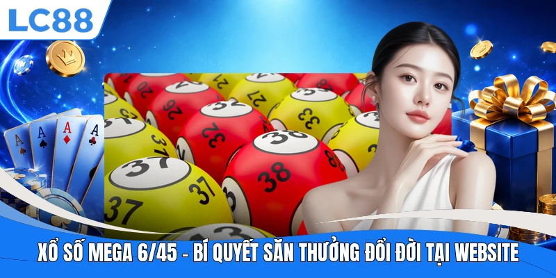 Xổ Số Mega 6/45